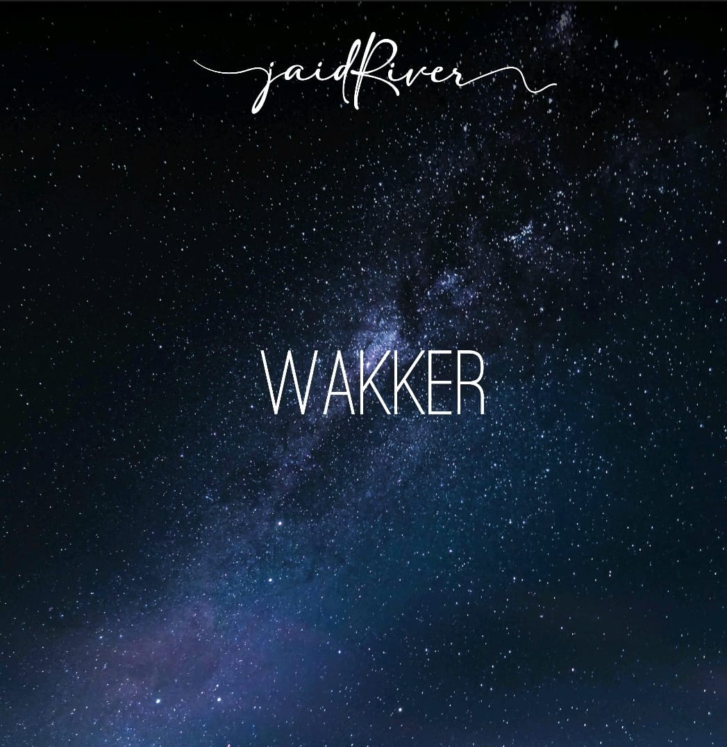 JAID RIVER RELEASES NEW SINGLE | WAKKER